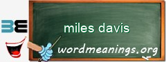 WordMeaning blackboard for miles davis